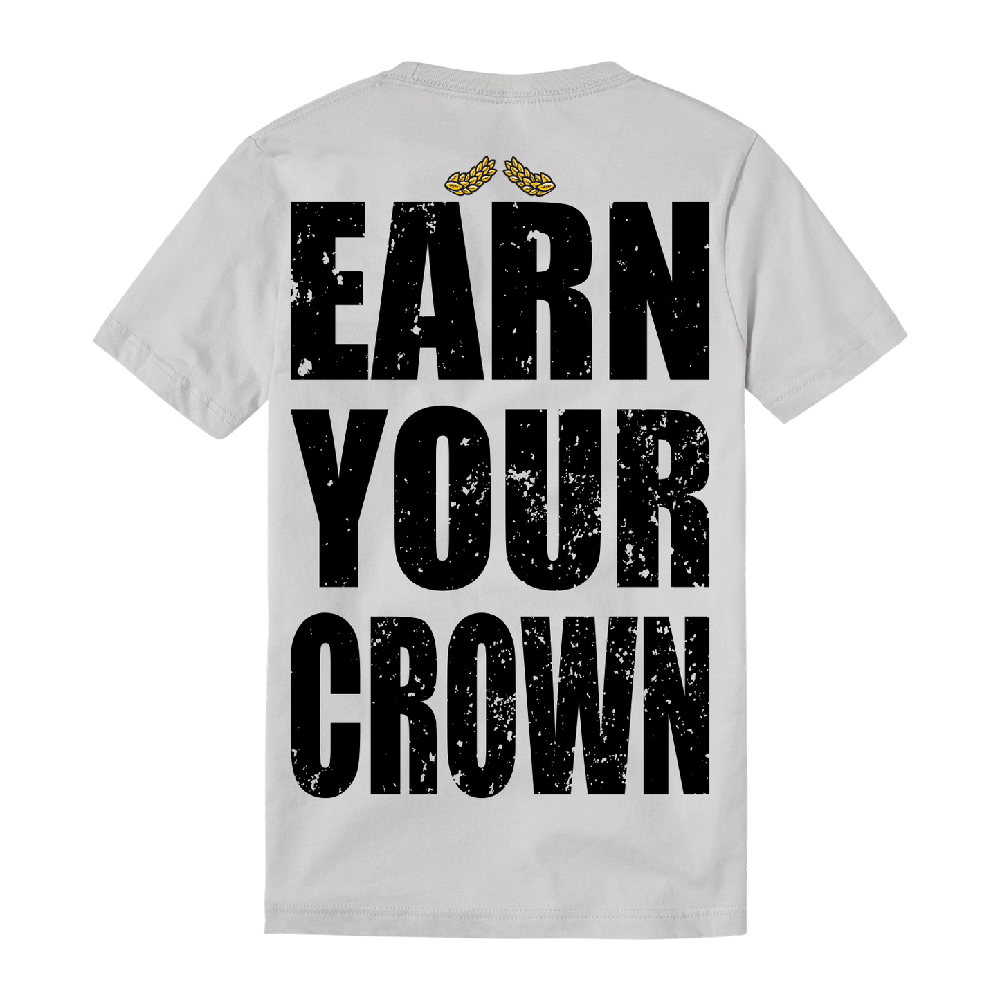 Earn Your Crown Tee